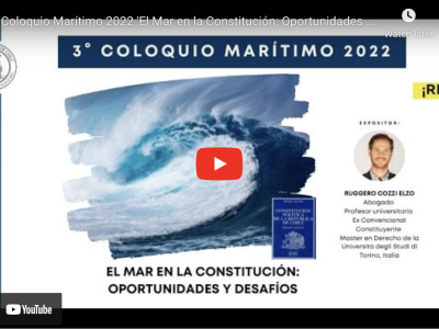 3° Coloquio Marítimo 2022: 'El Mar en la Constitución: Oportunidades y Desafíos' por Ruggero Cozzi.
